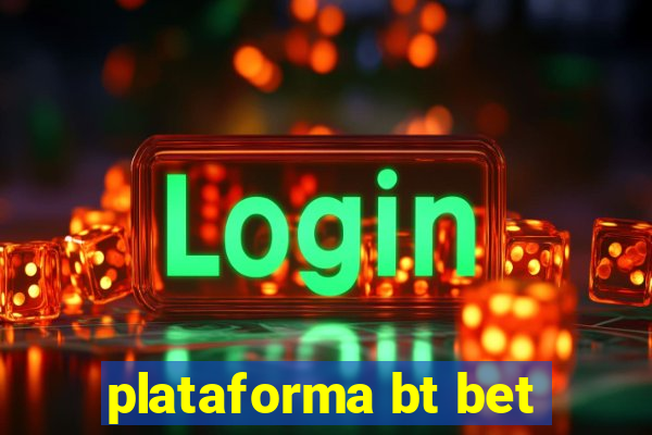 plataforma bt bet